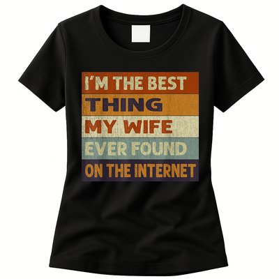 I'm The Best Thing My Wife Ever Found On The Internet trending Womens T-Shirt