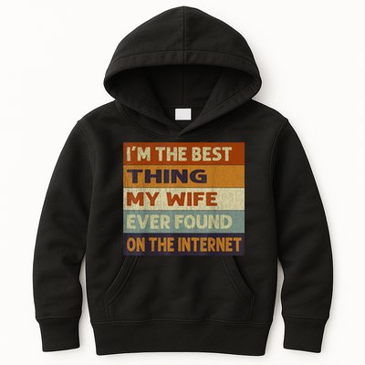 I'm The Best Thing My Wife Ever Found On The Internet trending Kids Hoodie