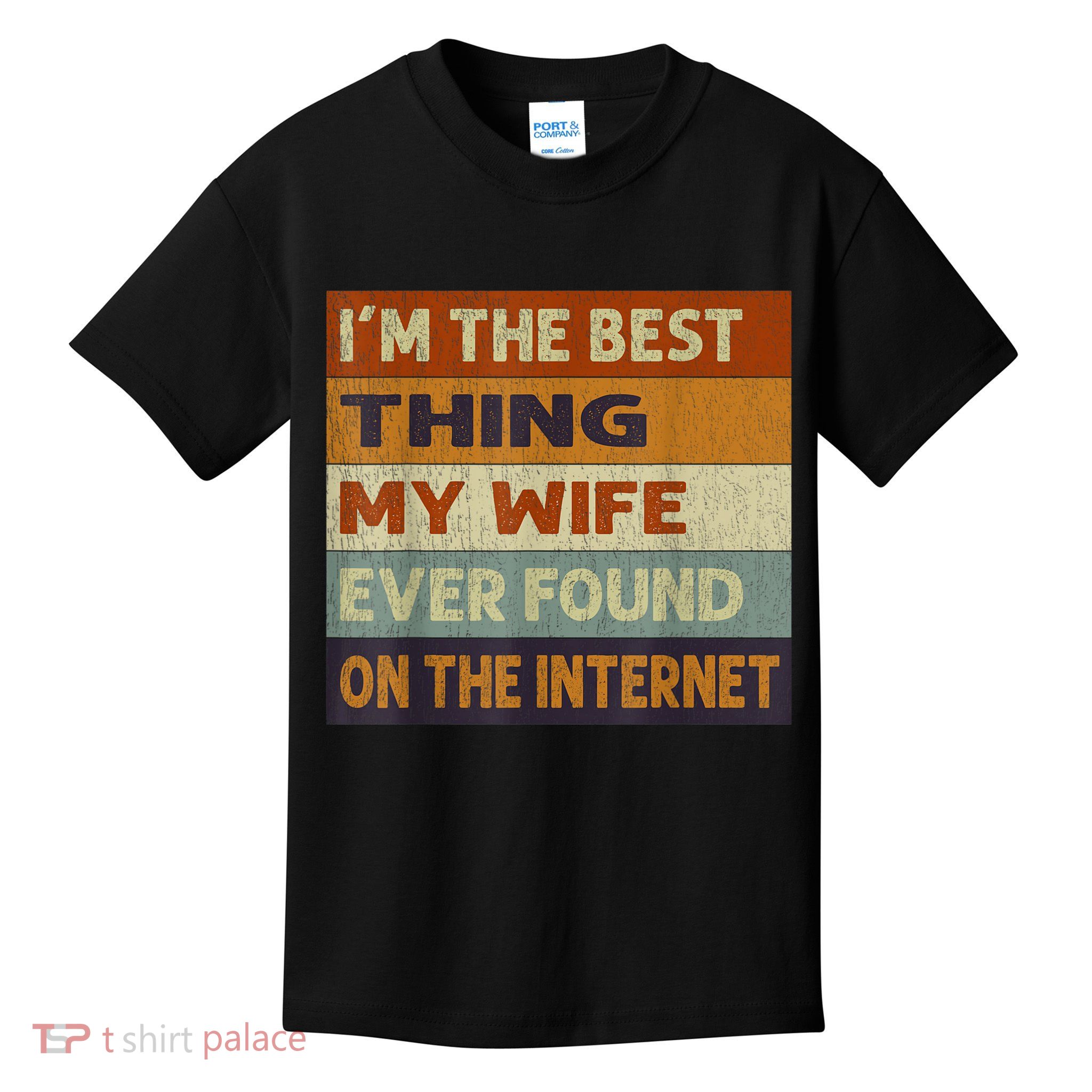 I'm The Best Thing My Wife Ever Found On The Internet trending Kids T-Shirt