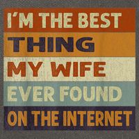 I'm The Best Thing My Wife Ever Found On The Internet trending Cotton Canvas Backpack