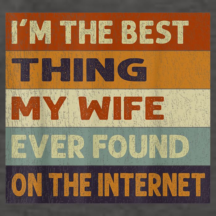 I'm The Best Thing My Wife Ever Found On The Internet trending Vector Backpack