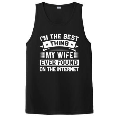 I'm The Best Thing My Wife Ever Found On The Internet Cool Gift PosiCharge Competitor Tank