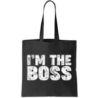 Im The Boss Tote Bag