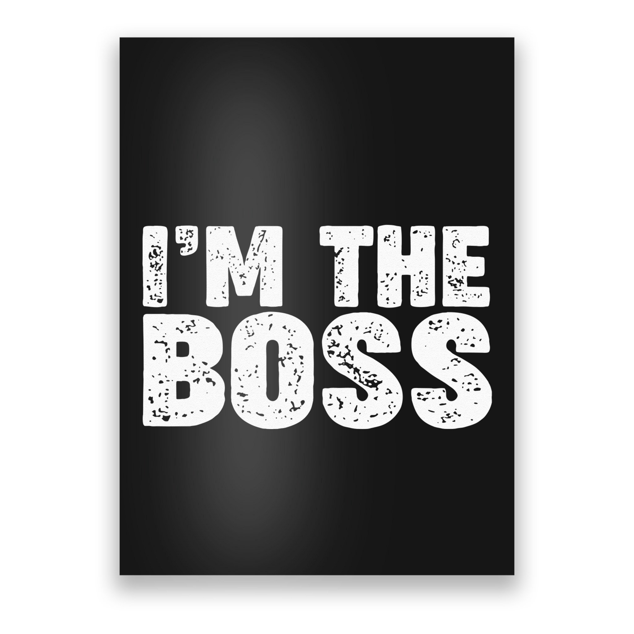 Im The Boss Poster