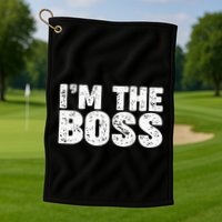 Im The Boss Golf Towel