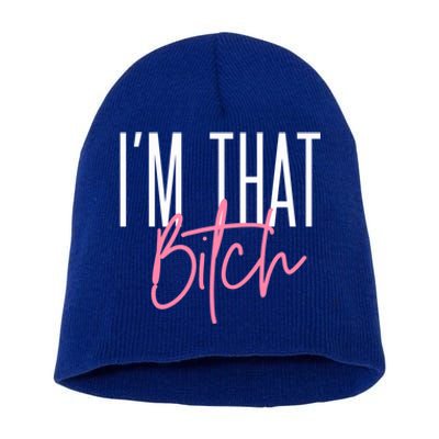 I'm That Bitch Gift Short Acrylic Beanie