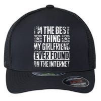 IM The Best Thing My Girlfriend Ever Found On The Internet Flexfit Unipanel Trucker Cap