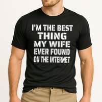 I'm The Best Thing My Wife Ever Found On The Internet Gift Cooling Performance Crew T-Shirt