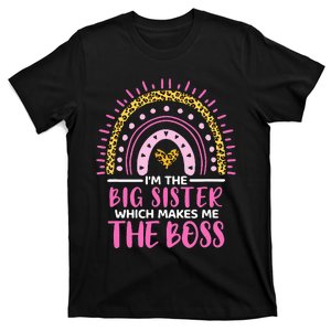 Im The Big Sister Which Makes Me The Boss Leopard Rainbow T-Shirt