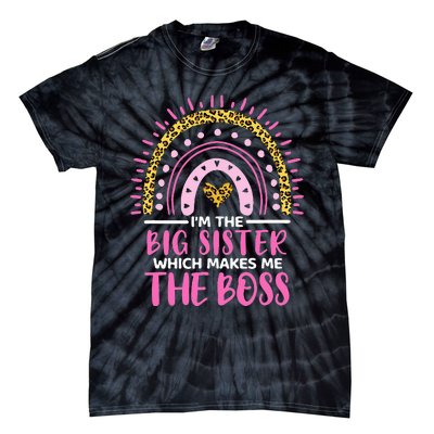 Im The Big Sister Which Makes Me The Boss Leopard Rainbow Tie-Dye T-Shirt