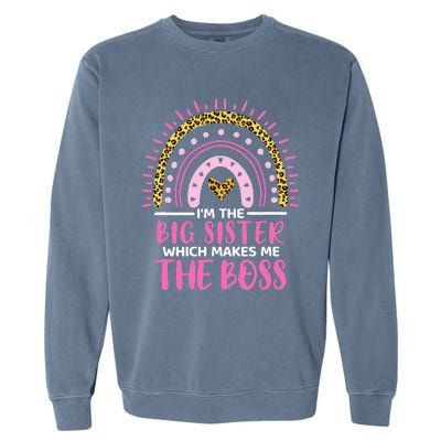 Im The Big Sister Which Makes Me The Boss Leopard Rainbow Garment-Dyed Sweatshirt