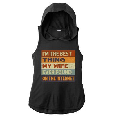 Im The Best Thing My Wife Ever Found On The Internet Vintage Ladies PosiCharge Tri-Blend Wicking Draft Hoodie Tank