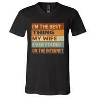 Im The Best Thing My Wife Ever Found On The Internet Vintage V-Neck T-Shirt