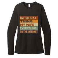 Im The Best Thing My Wife Ever Found On The Internet Vintage Womens CVC Long Sleeve Shirt