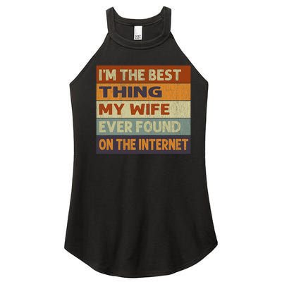 Im The Best Thing My Wife Ever Found On The Internet Vintage Women's Perfect Tri Rocker Tank