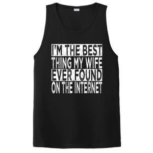 I'm The Best Thing My Wife Ever Found On The Internet PosiCharge Competitor Tank