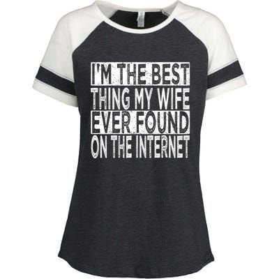 I'm The Best Thing My Wife Ever Found On The Internet Enza Ladies Jersey Colorblock Tee