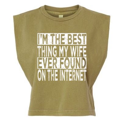 I'm The Best Thing My Wife Ever Found On The Internet Garment-Dyed Women's Muscle Tee