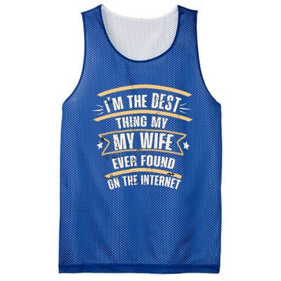 I'm The Best Thing My Wife Ever Found On The Internet Mesh Reversible Basketball Jersey Tank