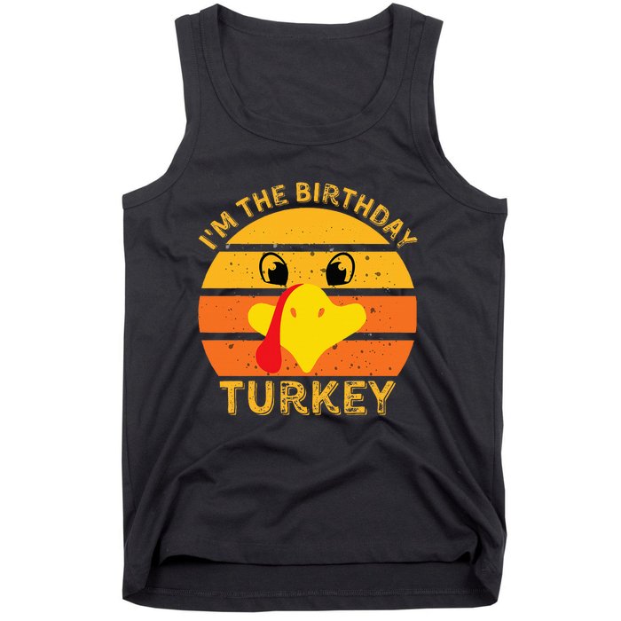 Im The Birthday Turkey Face Funny Happy Thanksgiving Family Tank Top