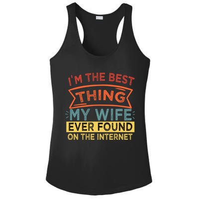 I'm The Best Thing My Wife Ever Found On The Internet Gift Ladies PosiCharge Competitor Racerback Tank