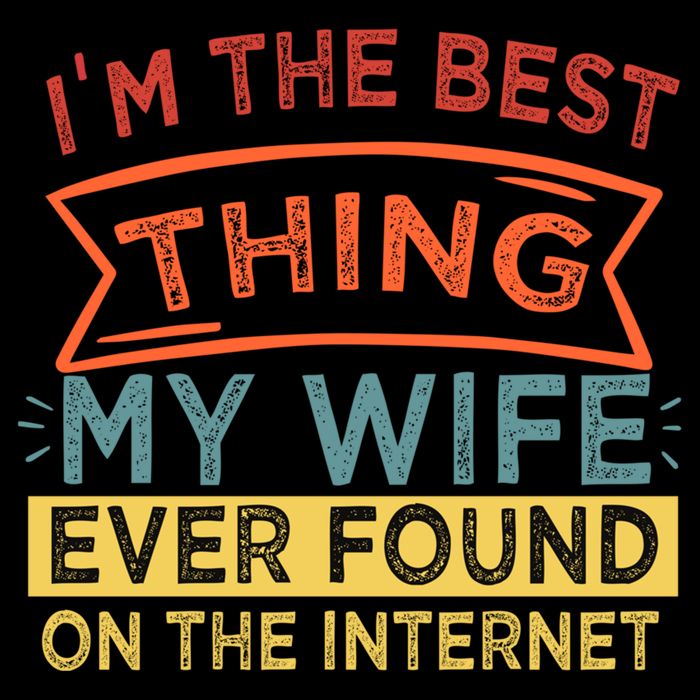 I'm The Best Thing My Wife Ever Found On The Internet Gift Youth Performance Sprint T-Shirt