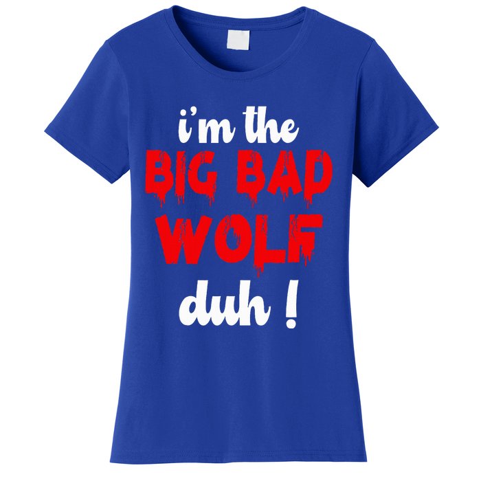 IM The Bad Wolf Duh Costume For Diy Halloween Party Women's T-Shirt