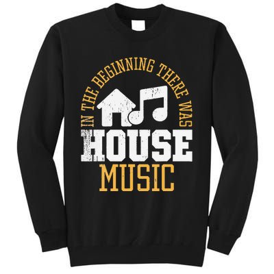 In The Beginning There Was House House Music EDM DJ Tall Sweatshirt