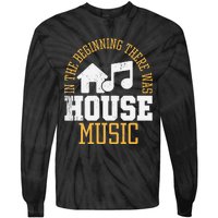 In The Beginning There Was House House Music EDM DJ Tie-Dye Long Sleeve Shirt