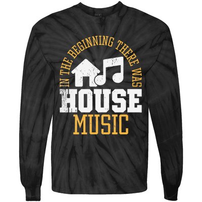 In The Beginning There Was House House Music EDM DJ Tie-Dye Long Sleeve Shirt