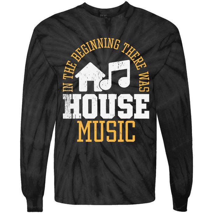 In The Beginning There Was House House Music EDM DJ Tie-Dye Long Sleeve Shirt