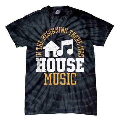 In The Beginning There Was House House Music EDM DJ Tie-Dye T-Shirt