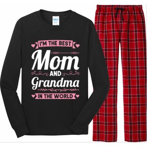 I'm The Best Mom And Grandma In The World Grandma Gift Long Sleeve Pajama Set