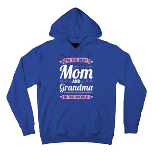 I'm The Best Mom And Grandma In The World Grandma Gift Hoodie