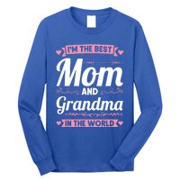 I'm The Best Mom And Grandma In The World Grandma Gift Long Sleeve Shirt