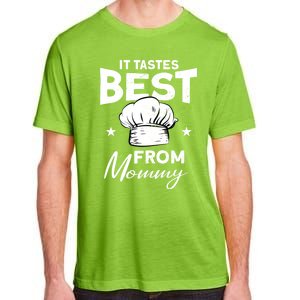 It Tastes Best From Mommy Cook Cooking Funny Chef Gift Adult ChromaSoft Performance T-Shirt