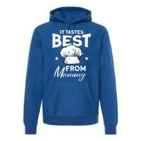 It Tastes Best From Mommy Cook Cooking Funny Chef Gift Premium Hoodie