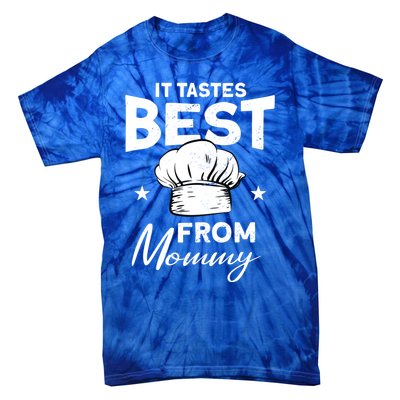 It Tastes Best From Mommy Cook Cooking Funny Chef Gift Tie-Dye T-Shirt