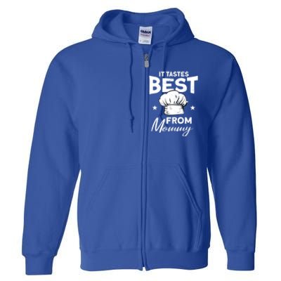 It Tastes Best From Mommy Cook Cooking Funny Chef Gift Full Zip Hoodie