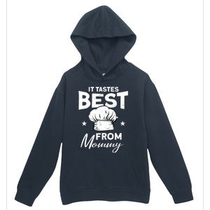 It Tastes Best From Mommy Cook Cooking Funny Chef Gift Urban Pullover Hoodie