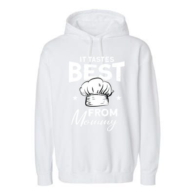 It Tastes Best From Mommy Cook Cooking Funny Chef Gift Garment-Dyed Fleece Hoodie