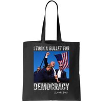 I Took Bullet For Democracy Trump Shooting Rally Trump 2024 Tote Bag