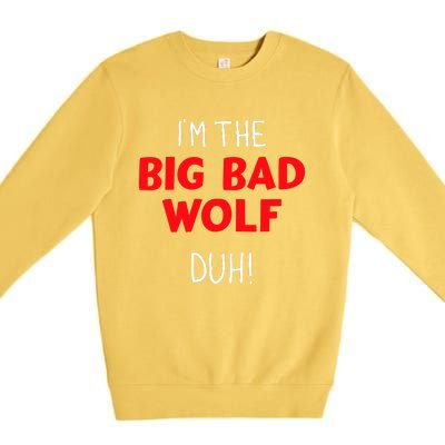 IM The Bad Wolf Duh Costume For Diy Halloween Party Premium Crewneck Sweatshirt