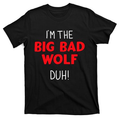 IM The Bad Wolf Duh Costume For Diy Halloween Party T-Shirt