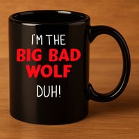 IM The Bad Wolf Duh Costume For Diy Halloween Party 11oz C Handle Ceramic Mug
