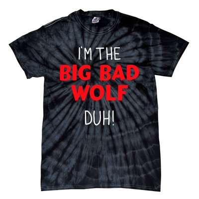 IM The Bad Wolf Duh Costume For Diy Halloween Party Tie-Dye T-Shirt