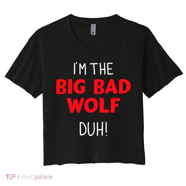 IM The Bad Wolf Duh Costume For Diy Halloween Party Crop Top