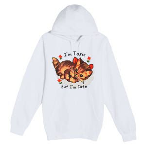 Im Toxic But Im Cute Premium Pullover Hoodie