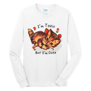 Im Toxic But Im Cute Tall Long Sleeve T-Shirt