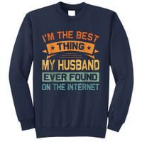 I'm The Best Thing My Husband Ever Found On The Internet Sweatshirt